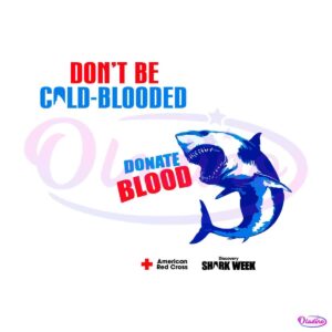 dont-be-cold-blooded-red-cross-shark-week-2023-svg-file