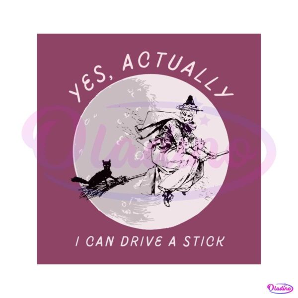 yes-actually-i-can-drive-a-stick-svg-witch-flying-by-moon-svg
