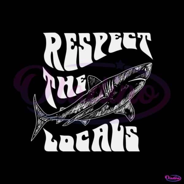 respect-the-locals-save-the-shark-svg-digital-cricut-file