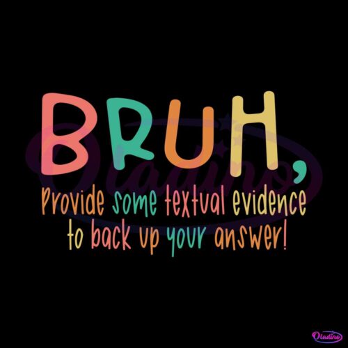 bruh-provide-some-textual-evidence-svg-cutting-digital-file