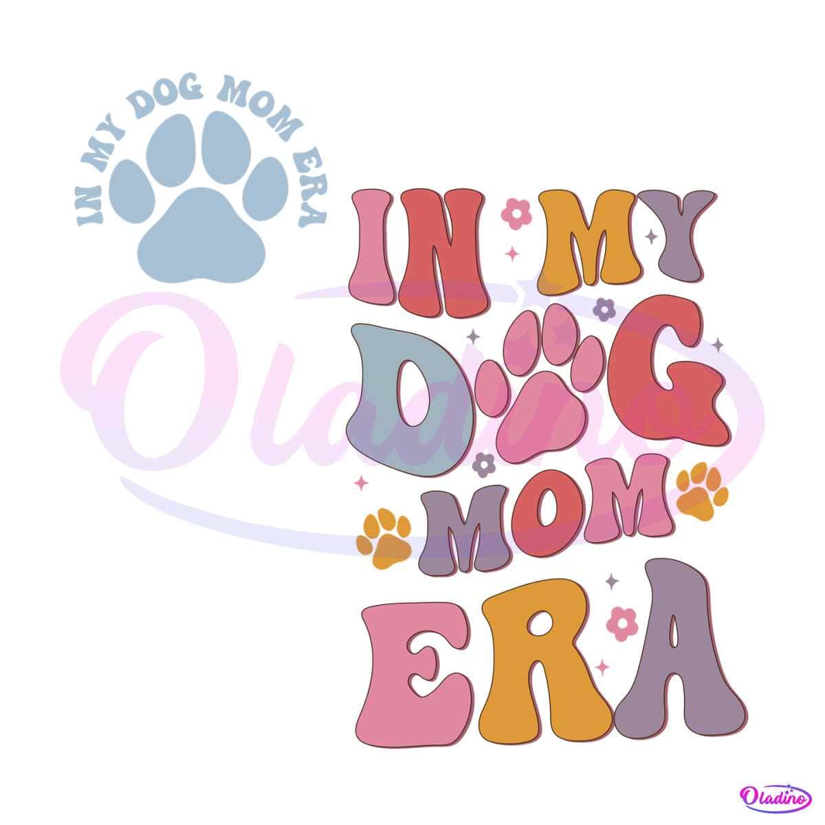 In My Dog Mom Era SVG Dog Moms Club SVG File For Cricut