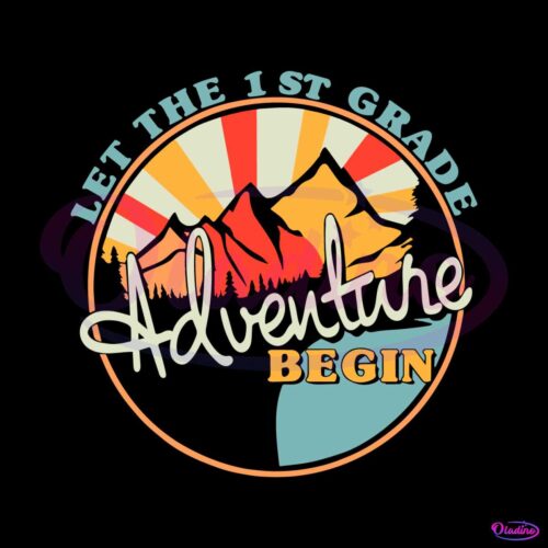 let-the-first-grade-adventure-begin-svg-graphic-design-file