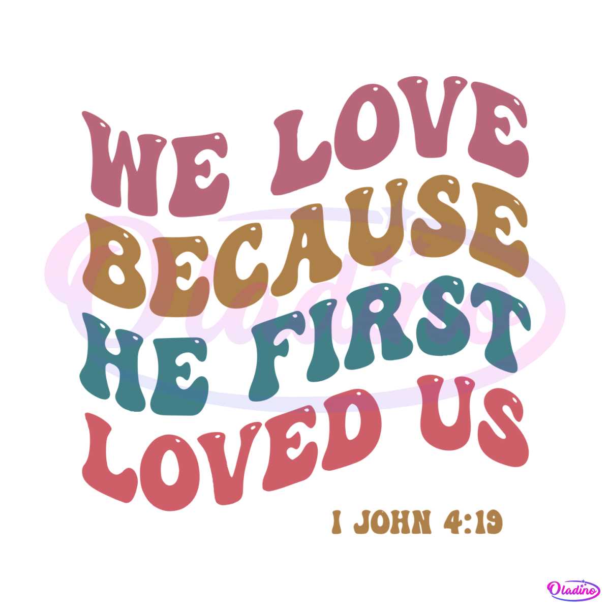 We Love Because He First Loved Us SVG Cutting Digital File