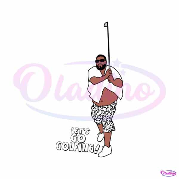 lets-go-golfing-dj-khaled-funny-svg-cutting-digital-file