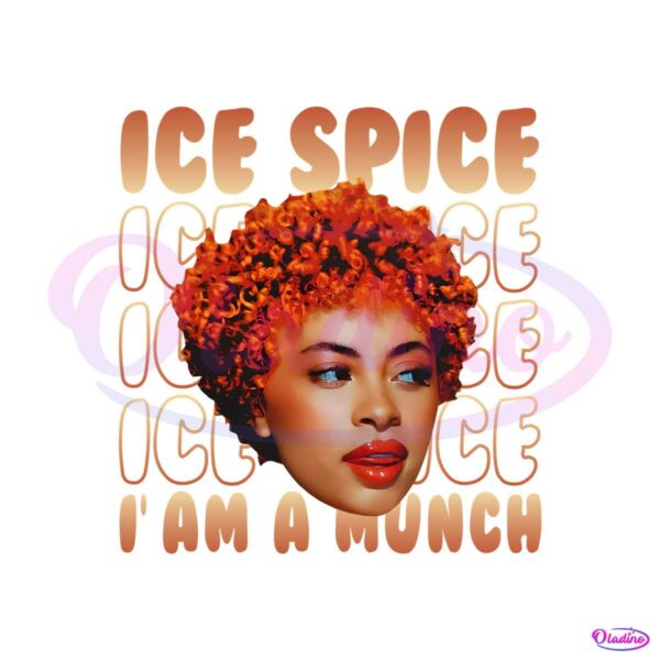 trendy-ice-spice-i-am-a-munch-png-sublimation-download