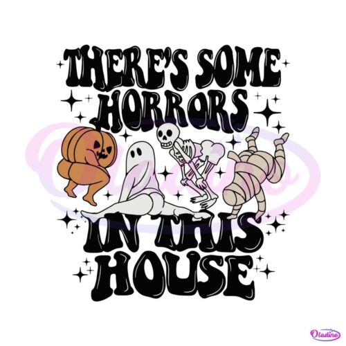 theres-some-horrors-in-this-house-funny-halloween-svg-file