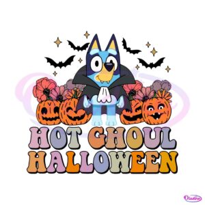 funny-bluey-hot-ghoul-halloween-svg-bluey-trick-or-treat-svg