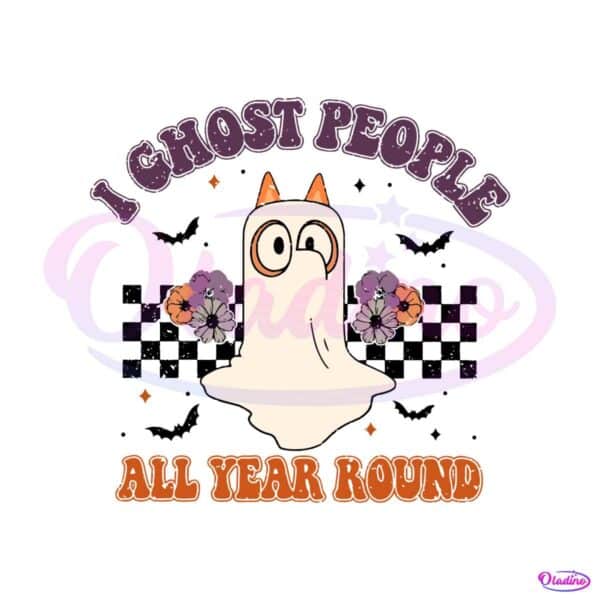 i-ghost-people-all-year-round-bluey-halloween-svg-cricut-file
