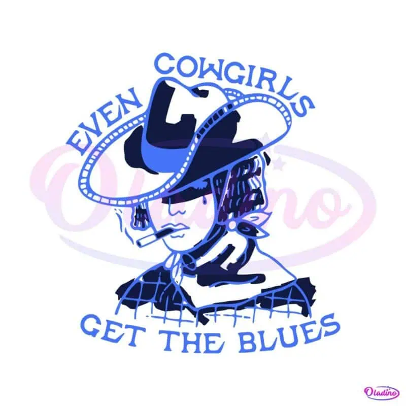 western-cowgirl-svg-even-cowgirls-get-the-blues-svg-file