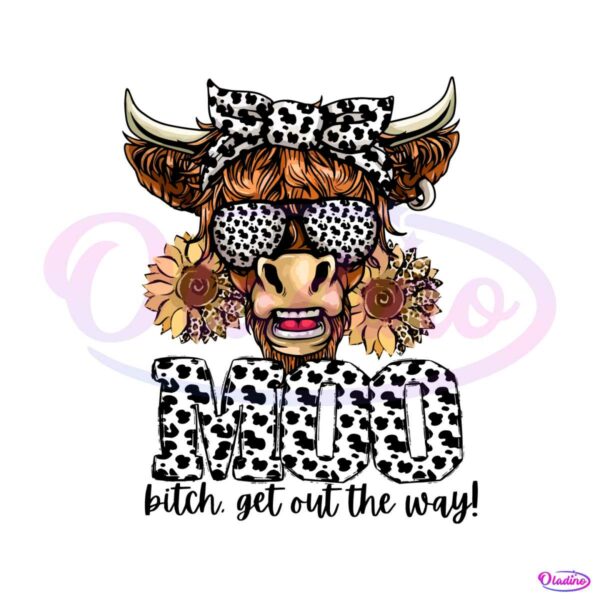 moo-bitch-get-out-the-way-png-western-cow-mom-png-file
