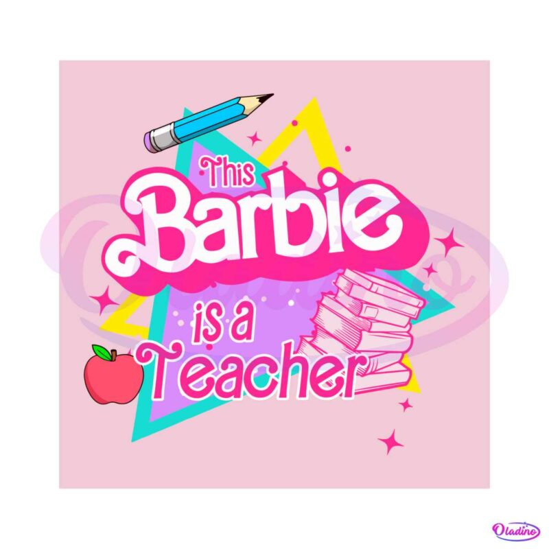this-barbie-is-a-teacher-svg-back-to-school-barbie-svg-file