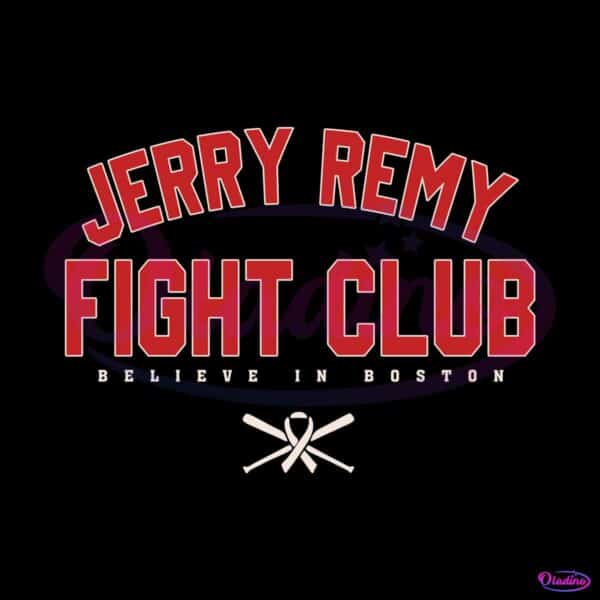believe-in-boston-jerry-remy-fight-club-svg-digital-cricut-file