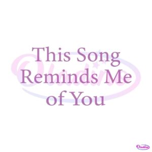 this-song-reminds-me-of-you-nostalgic-lovers-svg