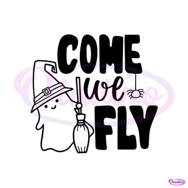 cute-halloween-ghost-come-we-fly-svg-cutting-file