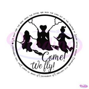 hocus-pocus-sanderson-sisters-svg-come-we-fly-svg-cricut-file