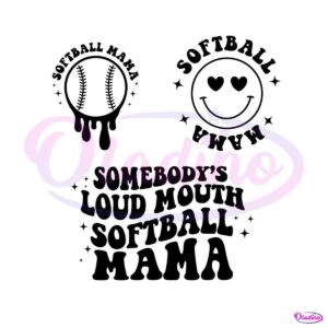 somebodys-loud-mouth-softball-mama-svg-digital-file