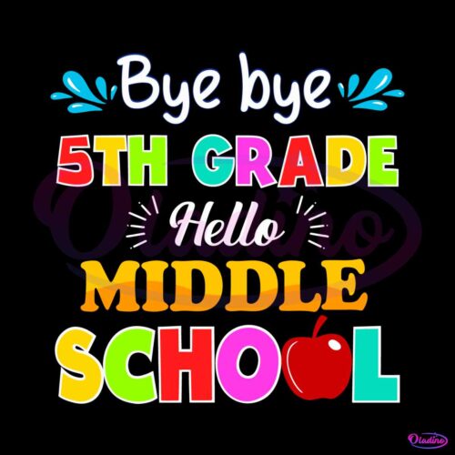 bye-bye-5th-grade-hello-middle-shool-svg-digital-cricut-file