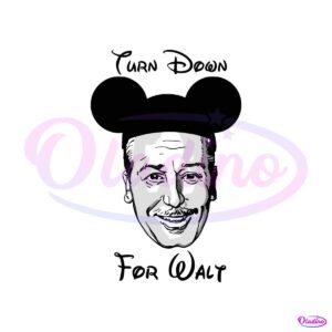 turn-down-for-walt-svg-walt-disney-svg-cutting-digital-file