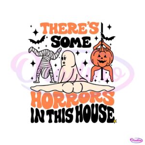 theres-some-horrors-in-this-house-funny-halloween-svg-file