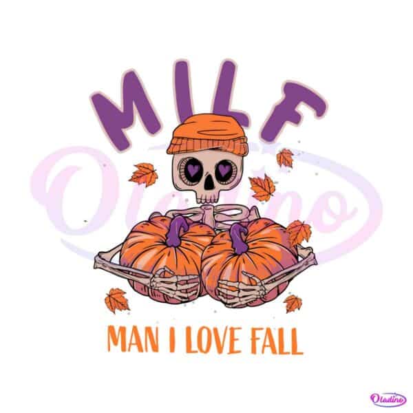 milf-man-i-love-fall-pumpkin-skeleton-funny-halloween-svg