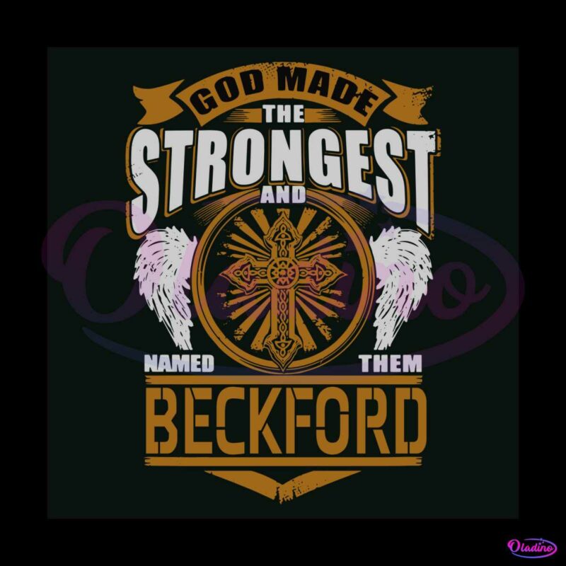 god-made-the-strongest-and-named-them-beckford-svg-file