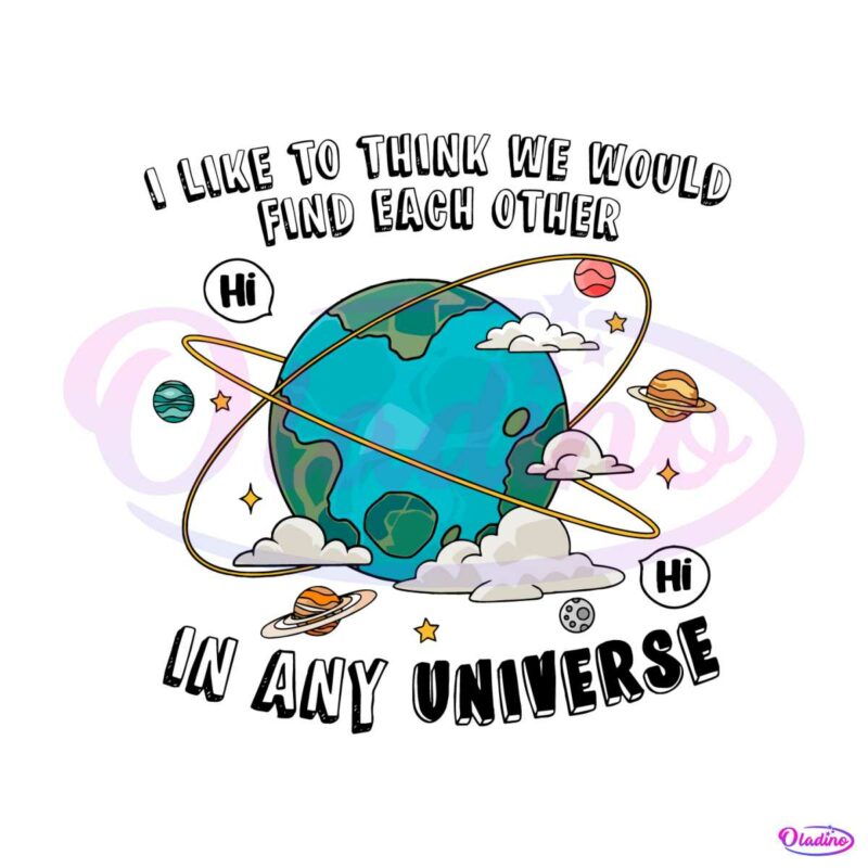 i-like-to-think-we-would-find-each-other-in-any-universe-svg