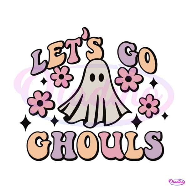 lets-go-ghouls-svg-ghost-halloween-svg-graphic-design-file