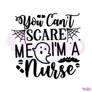 you-cant-scare-me-i-am-a-nurse-svg-halloween-ghost-svg