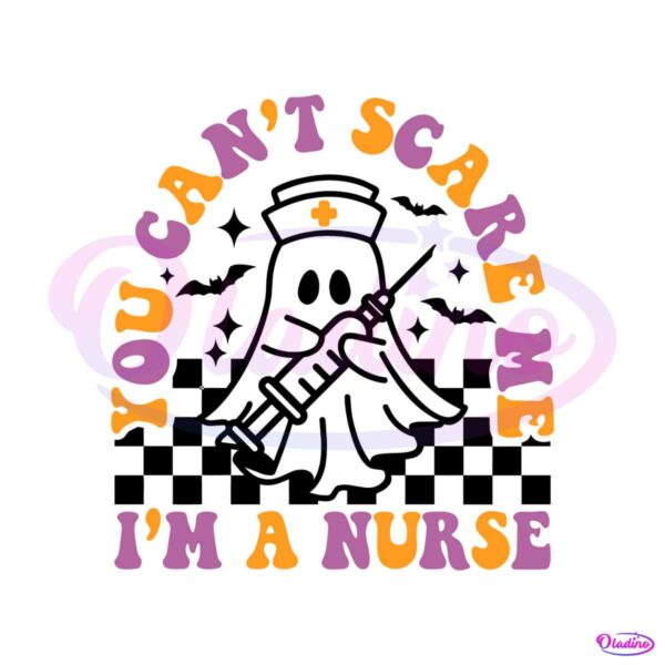 you-cant-scare-me-im-a-nurse-svg-halloween-nurse-svg-file