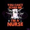 vintage-you-cant-scare-me-im-a-nurse-svg-spooky-nurse-svg