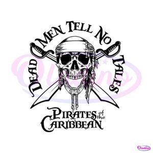 caribbean-pirates-svg-dead-men-tell-no-tales-svg-file