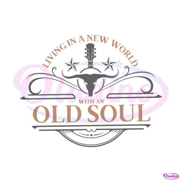 living-in-a-new-world-with-an-old-soul-svg-digital-cricut-file