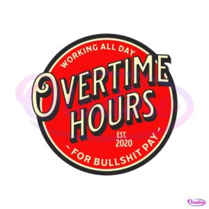 working-all-day-overtime-hours-for-bullshit-pay-svg-file