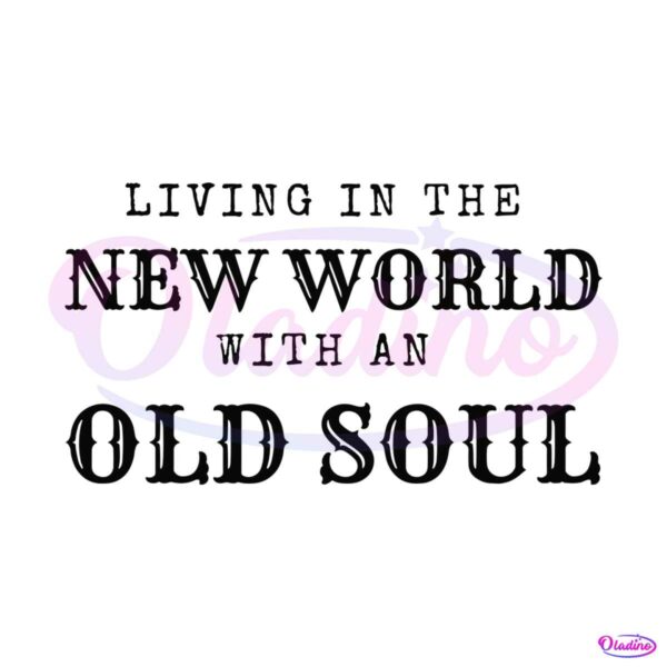 vintage-living-in-the-new-world-with-an-old-soul-lyrics-svg