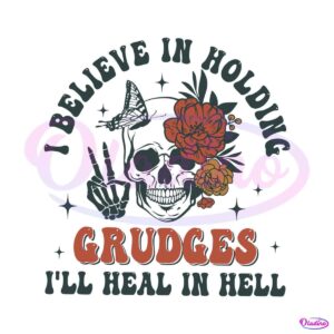 i-believe-in-holding-grudges-svg-funny-sarcasm-svg-file