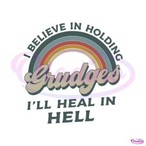 vintage-rainbow-i-believe-in-holding-grudges-svg-download