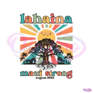 lahaina-maui-strong-august-2023-svg-lahaina-tree-svg-file