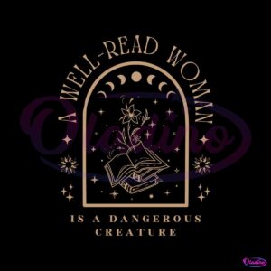 a-well-read-woman-is-a-dangerous-creature-svg-cricut-file