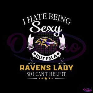 i-hate-being-sexy-but-im-a-baltimore-ravens-lady-svg-file