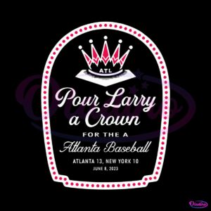 pour-larry-a-crown-for-the-atlanta-baseball-svg-file-for-cricut