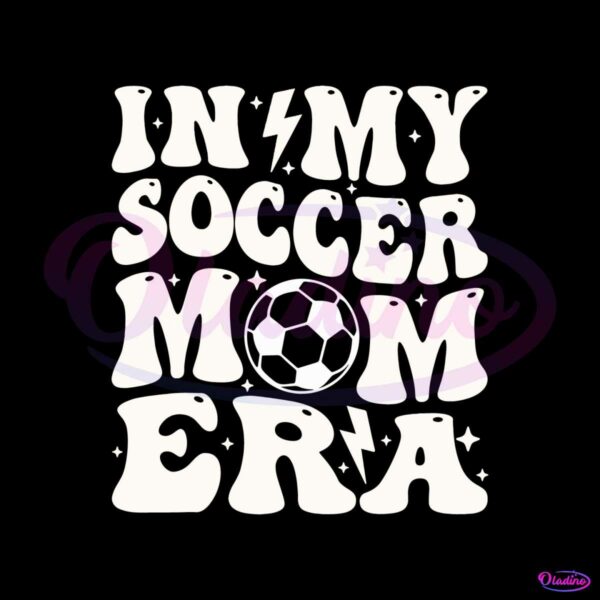 in-my-soccer-mom-era-svg-game-day-soccer-svg-cricut-file