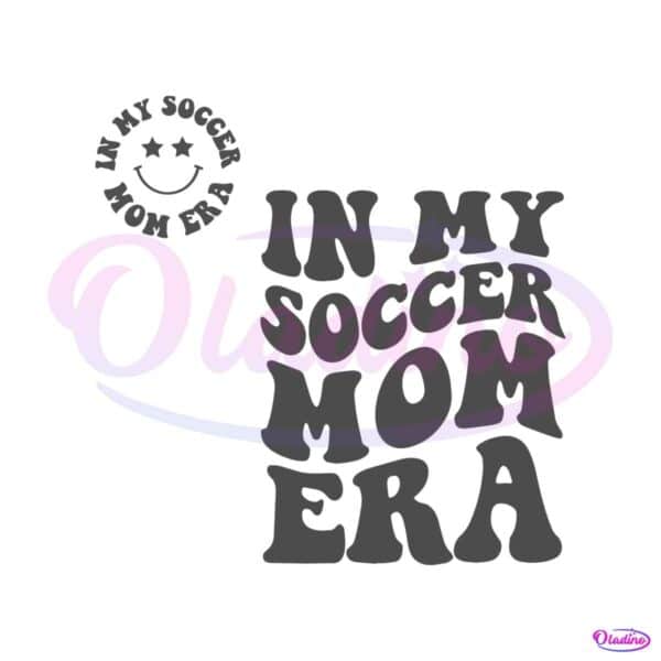 in-my-soccer-mom-era-cute-smile-face-svg-cutting-file