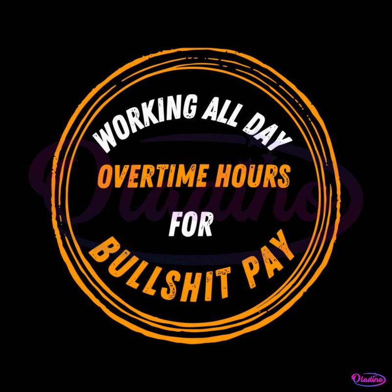 working-all-day-overtime-hours-oliver-anthony-svg-file
