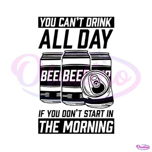 you-cant-drink-all-day-svg-funny-beer-quote-svg-cricut-file