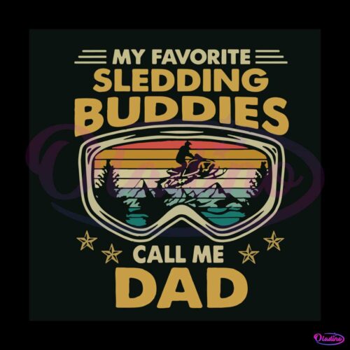 my-favorite-sledding-buddies-call-me-dad-svg-digital-files