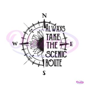 always-take-the-scenic-route-svg-digital-cricut-file