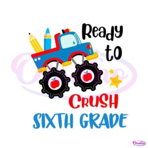 back-to-school-svg-ready-to-crush-6th-grade-svg-digital-file