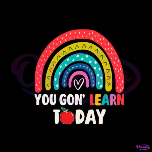 retro-you-gon-learn-today-rainbow-svg-file-for-cricut