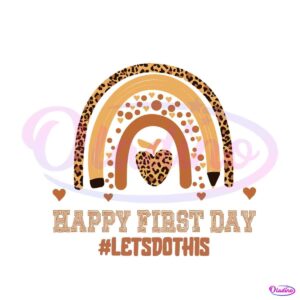 happy-first-day-svg-leopard-rainbow-svg-graphic-design-file