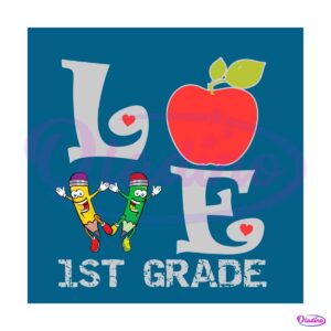 love-1st-grade-svg-back-to-school-svg-digital-file